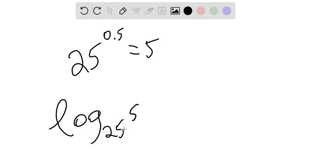 SOLVED:Rewrite each exponential equation into logarithm form. 25^0.5=5