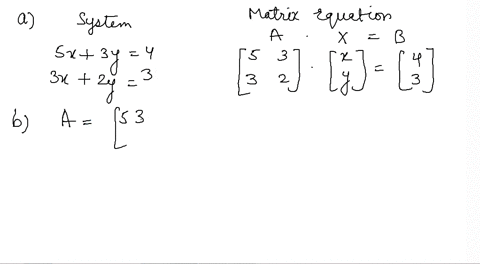 a-write-the-following-system-as-a-matrix-equation-a-xb-system-beginarrayl-5-x3-y4-3-x2-y3-endarray-m