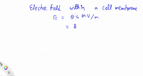 the-electric-field-within-a-cell-membrane-is-approximately-86-mathrmmv-mathrmm-and-is-essentially-un