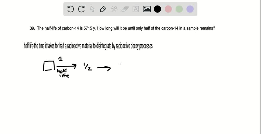 solved-you-have-a-sample-of-carbon-14-the-half-life-is-equal-to-4500