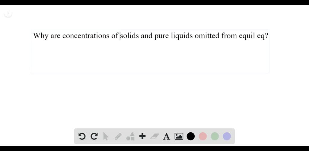 SOLVEDWhy are the concentrations of pure liquids and solids not