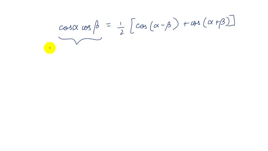 SOLVEDuse words to describe the given formula. cosαcosβ=(1)/(2)[cos(αβ)+cos(α+β)]