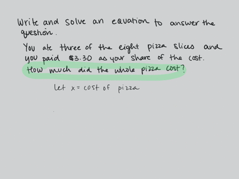 write-and-solve-an-equation-to-answer-the-question-you-ate-three-of-the-eight-pizza-slices-and-you-p