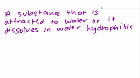 a-substance-that-is-attracted-to-water-or-dissolves-in-water-is-referred-to-as-a-hydrophobic-c-cohes