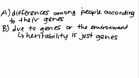 generally-speaking-heritability-is-the-extent-to-which-a-differences-among-people-are-accounted-for-