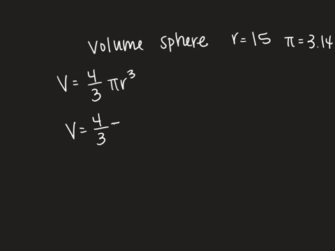 find-the-volume-of-a-sphere-whose-radius-is-15-inches-use-pi314-a-942-in-3-b-14130-in-3-c-471-in-3-d