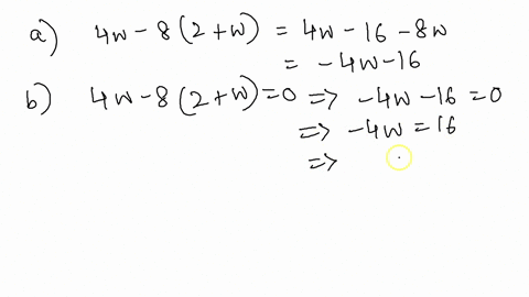 SOLVED:a. Simplify the expression. 4 w-8(2+w) b. Solve the equation. 4 ...