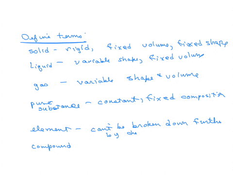 define-the-following-terms-solid-liquid-gas-pure-substance-elcment-compound-homogeneous-mixture-hete