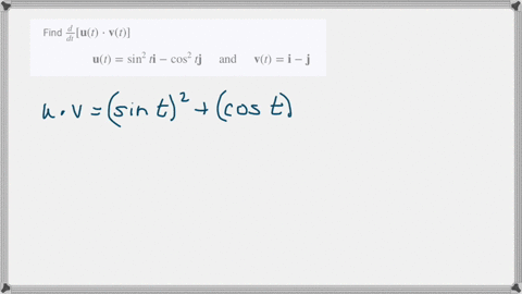 find-fracdd-tmathbfut-cdot-mathbfvt-mathbfutsin-2-t-mathbfi-cos-2-t-mathbfj-quad-text-and-quad-mathb