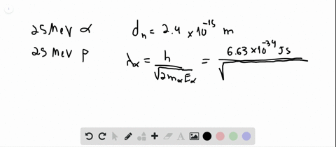 ii-which-is-better-for-resolving-details-of-the-nucleus-25-mev-alpha-particles-or-25-mev-protons-c-2