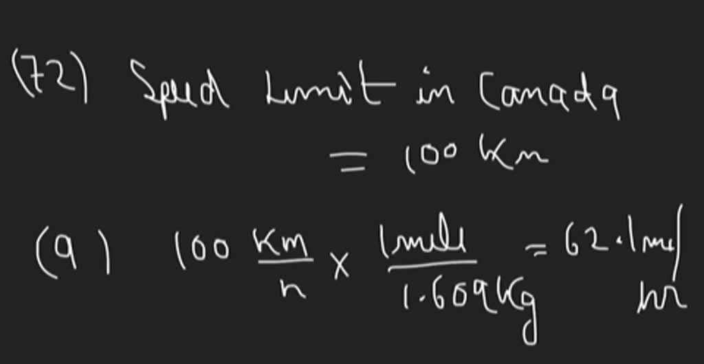 the speed iimit in canada is 100 kmh how many miles per hour is this there are 0621371 miles in km round the final answer to the proper number of significant figures