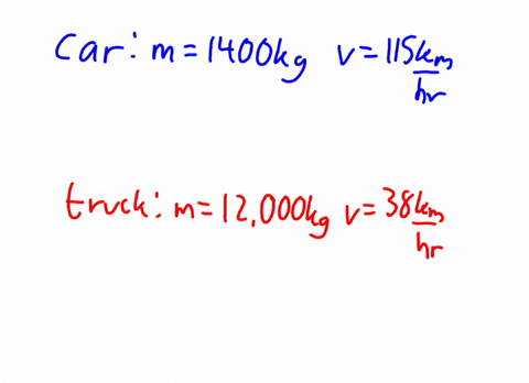 which-has-more-kinetic-energy-a-1400-kg-car-moving-at-115-mathrmkm-mathrmh-or-a-12000-mathrmkg-truck