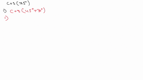 use-the-sum-and-difference-identities-to-evaluate-exactly-cos-75circ