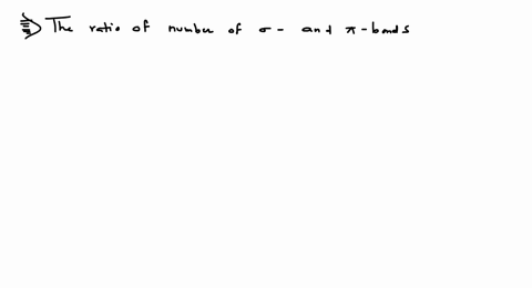 what-is-the-ratio-of-number-of-sigma-and-pi-bonds-in-the-molecule-a-5-b-6-c-4-d-none-of-these