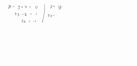 solve-the-given-system-by-back-substitution-beginalignedx-yz-0-2-y-z-1-3-z-1endaligned