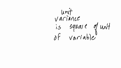 the-unit-for-the-variance-of-a-data-set-is-the-square-of-the-unit-for-the-variable-associated-with-t