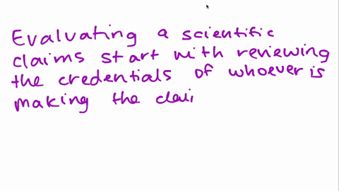 select-the-correct-terms-evaluating-a-scientific-claim-begins-with-reviewing-the-credentials-fame-of
