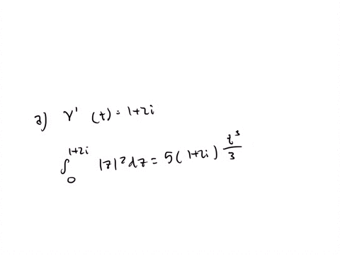 evaluate-the-following-line-integrals-in-the-complex-plane-by-direct-integration-that-is-as-in-ch-12