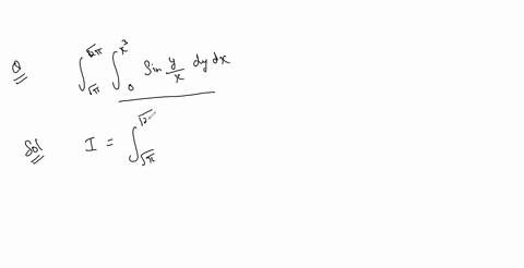 evaluate-the-iterated-integral-int_sqrtpisqrt2-pi-int_0x3-sin-fracyx-d-y-d-x