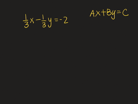 write-each-equation-in-standard-form-identify-a-b-and-c-frac13-x-frac13-y-2