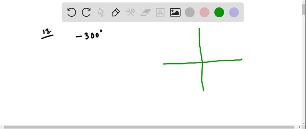 Draw each of the following angles in standard position and then name the reference angle.
$$-300^{\circ}$$