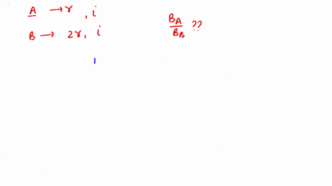 a-circular-coil-a-of-radius-r-carries-current-i-another-circular-coil-b-of-radius-2-r-carries-curren