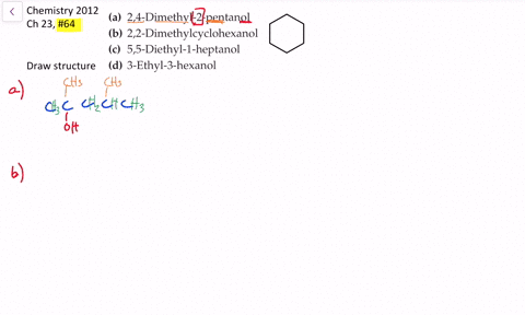 draw-structures-corresponding-to-the-following-names-a-24-dimethyl-2-pentanol-b-22-dimethylcyclohexa