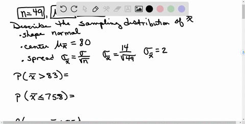 a-simple-random-sample-of-size-n49-is-obtained-from-a-population-with-mu80-and-sigma14-a-describe-th