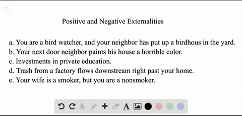 identify-the-following-situations-as-an-example-of-a-negative-or-a-positive-externality-a-you-are-a-