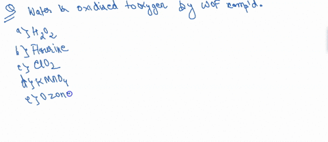 water-is-oxidized-to-oxygen-by-a-mathrmh_2-mathrmo_2-b-fluorine-c-mathrmclo_2-d-mathrmkmno_4-e-ozone