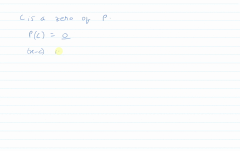 if-c-is-a-zero-of-the-polynomial-p-then-a-pc-__________-b-x-c-is-a-__________-operatornameof-px-c-c-