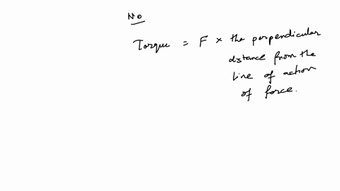 does-a-larger-force-always-produce-more-torque-than-a-smaller-force-explain-why-not-if-your-answer-i