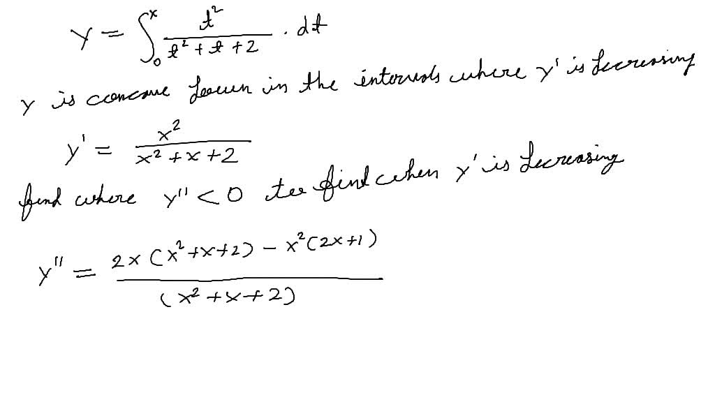 SOLVED:On what interval is the curve y=∫0^x (t^2)/(t^2+t+2) d t concave ...