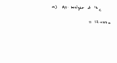a-what-is-the-mass-in-grams-of-a-mole-of-12-mathrmc-b-how-many-carbon-atoms-are-present-in-a-mole-of
