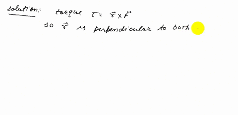 let-vecf-be-the-force-acting-on-a-particle-having-position-vector-vecr-and-vectau-be-the-torque-of-2