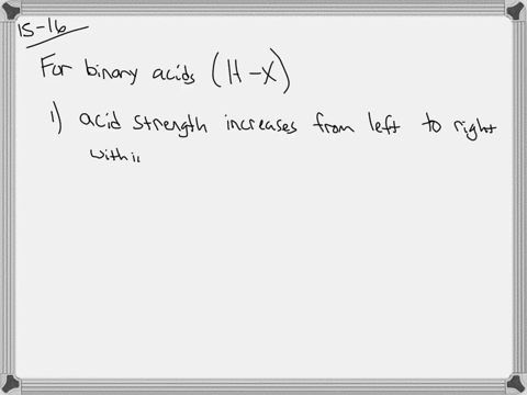 within-the-periodic-table-how-do-the-strengths-of-the-binary-acids-vary-from-left-to-right-across-a-