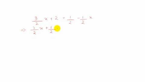solve-each-equation-frac32-x2frac12-frac12-x