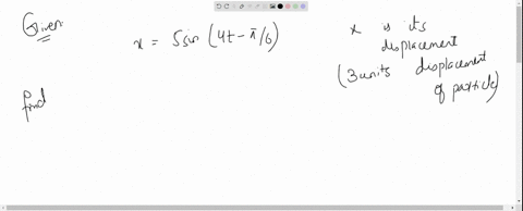 a-particle-perform-simple-harmonic-motion-the-equation-of-its-motion-is-x5-sin-left4-t-fracpi6right-
