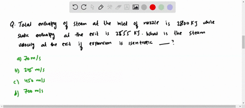 total-enthalpy-of-stream-at-the-inlet-of-a-nozzle-is-2800-mathrmkj-while-static-enthalpy-at-the-exit