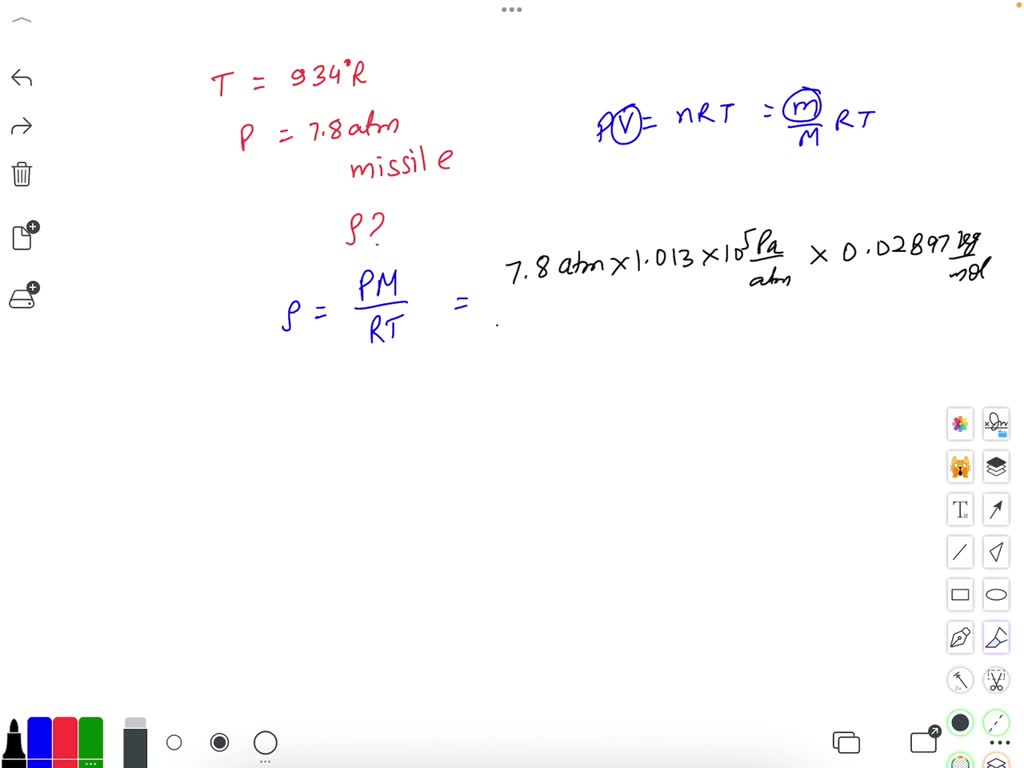 The temperature and pressure at the stagnation point of a highspeed missile are 934 ^∘ R and 7.