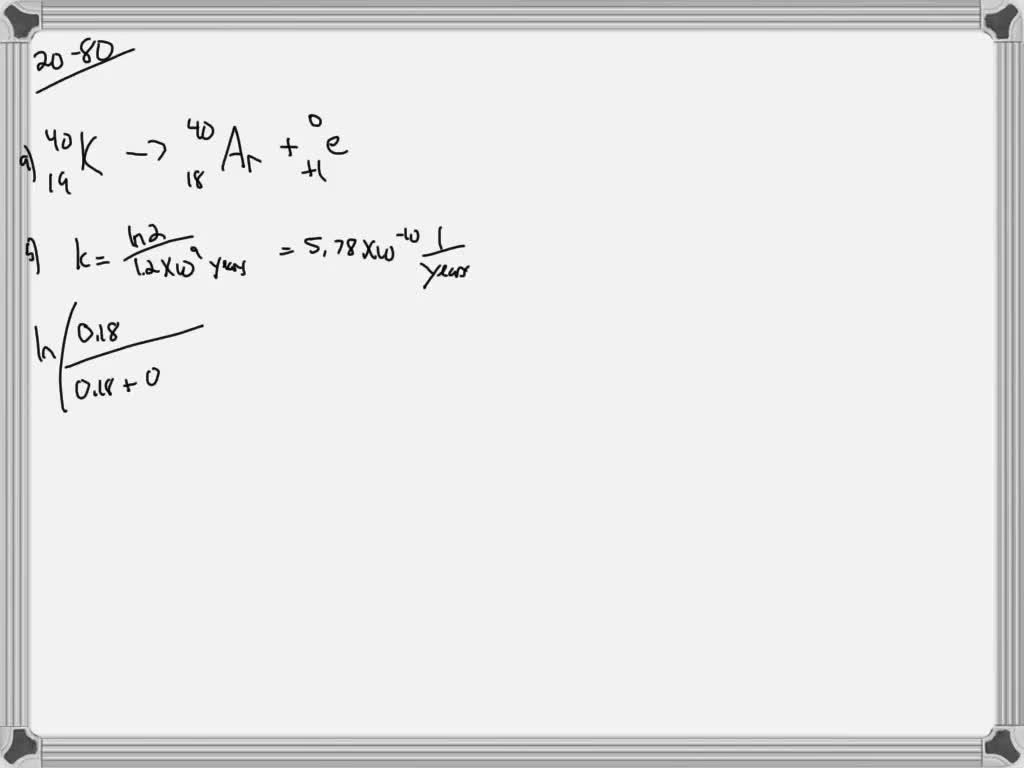 solved-the-radioactive-potassium-40-isotope-decays-to-argon-40-with-a