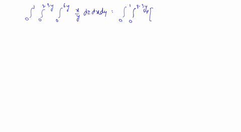 evaluate-the-iterated-integrals-int_01-int_03-3-y-int_06-y-fracxy-d-z-d-x-d-y