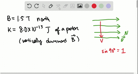 a-uniform-magnetic-ficld-points-north-its-magnitude-is-15-t-a-proton-with-kinetic-energy-80-times-10