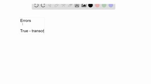 which-statements-are-true-explain-why-or-why-not-the-consequences-of-errors-in-transcription-are-les