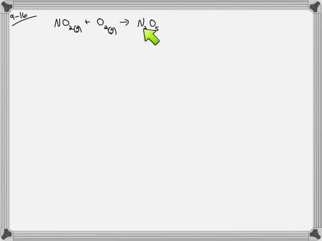 Solved The Gases Nitrogen Dioxide And Oxygen React To Produce Dinitrogen Pentoxide Gas