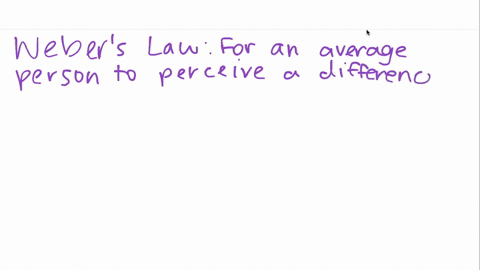 webers-law-states-that-for-a-difference-to-be-perceived-two-stimuli-must-differ-by-a-a-fixed-or-cons