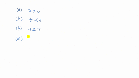 write-each-statement-in-terms-of-inequalities-a-x-is-positive-b-t-is-less-than-4-c-a-is-greater-th-4