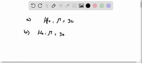 suppose-you-want-to-test-the-claim-that-a-population-mean-equals-30-a-state-the-null-hypothesis-b-st