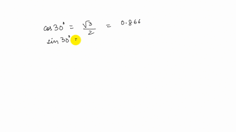 give-exact-values-for-cos-30circ-sin-30circ-cos-60circ-sin-60circ-cos-90circ-and-sin-90circ