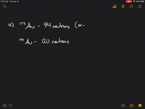 a-of-the-two-isotopes-173au-and-199-a-u-one-decays-by-beta-emission-and-one-decays-by-alpha-emission